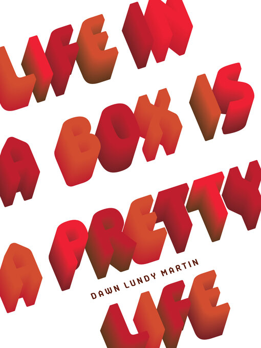 Title details for Life in a Box Is a Pretty Life by Dawn Lundy Martin - Available